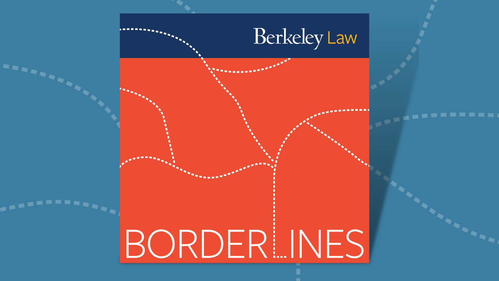 Cover image for Berkeley Law's Borderlines podcast, featuring a red background with white dashed lines symbolizing borders, and the Berkeley Law logo at the top.